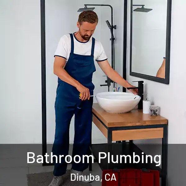  Bathroom Plumbing Dinuba, CA