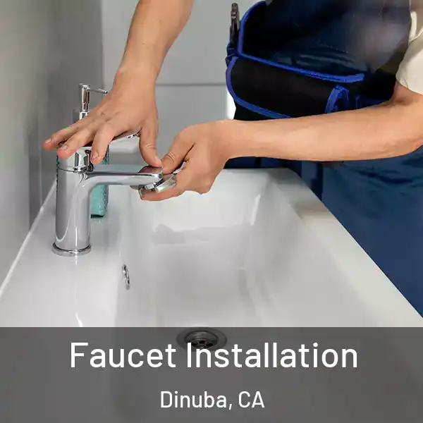 Faucet Installation Dinuba, CA