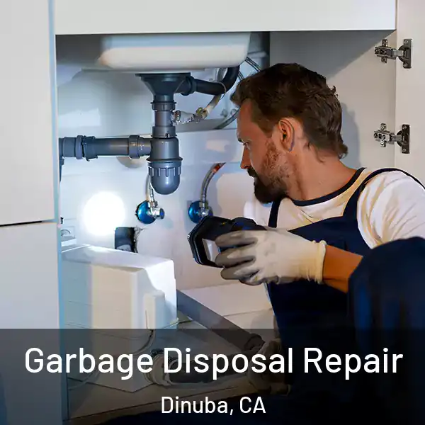  Garbage Disposal Repair Dinuba, CA