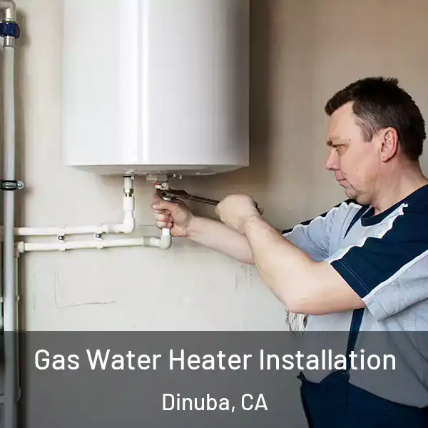  Gas Water Heater Installation Dinuba, CA