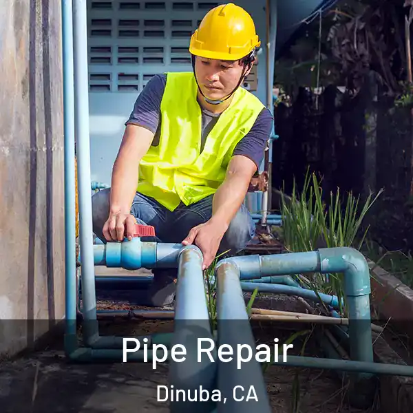  Pipe Repair Dinuba, CA