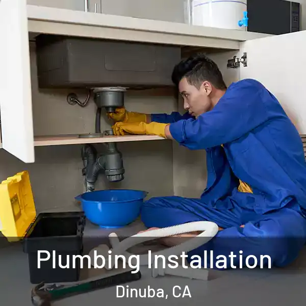  Plumbing Installation Dinuba, CA