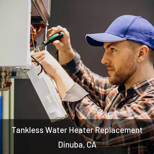 Tankless Water Heater Replacement Dinuba, CA