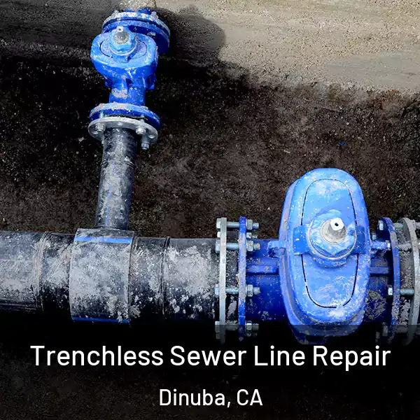  Trenchless Sewer Line Repair Dinuba, CA