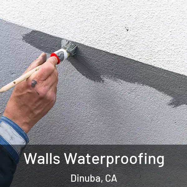  Walls Waterproofing Dinuba, CA