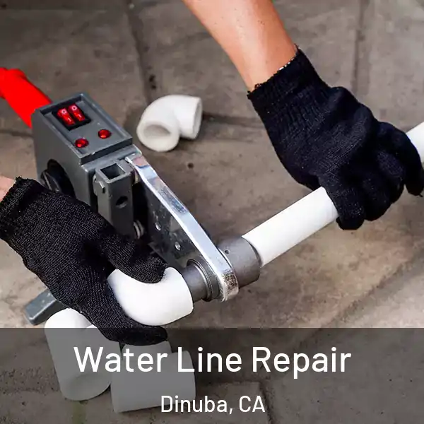  Water Line Repair Dinuba, CA